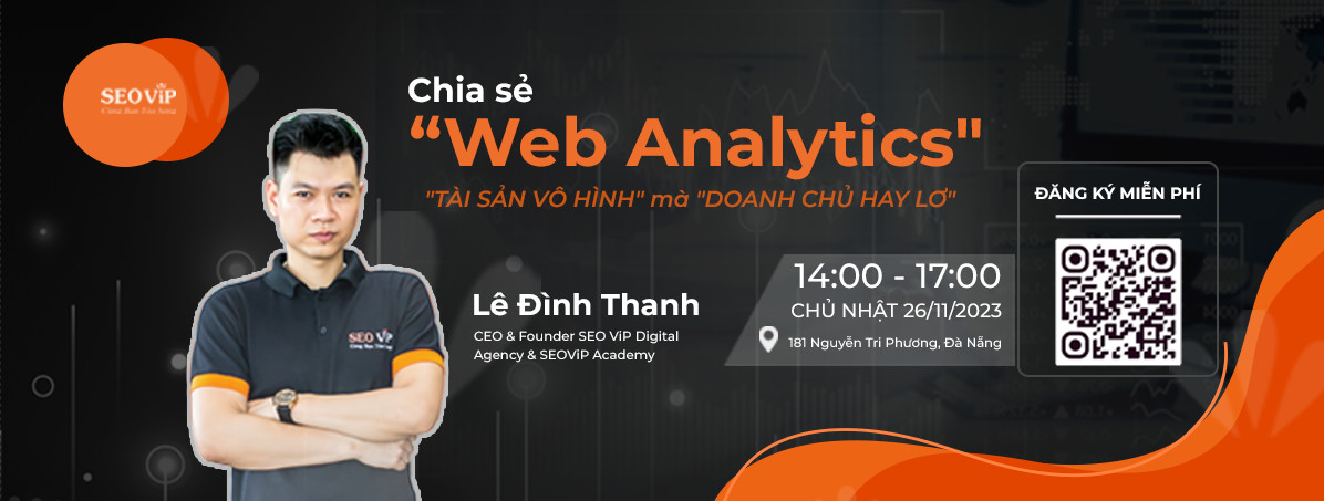 Đăng ký miễn phí “Web Analytics – Dữ liệu Website” “TÀI SẢN VÔ HÌNH” mà “DOANH CHỦ HAY LƠ”