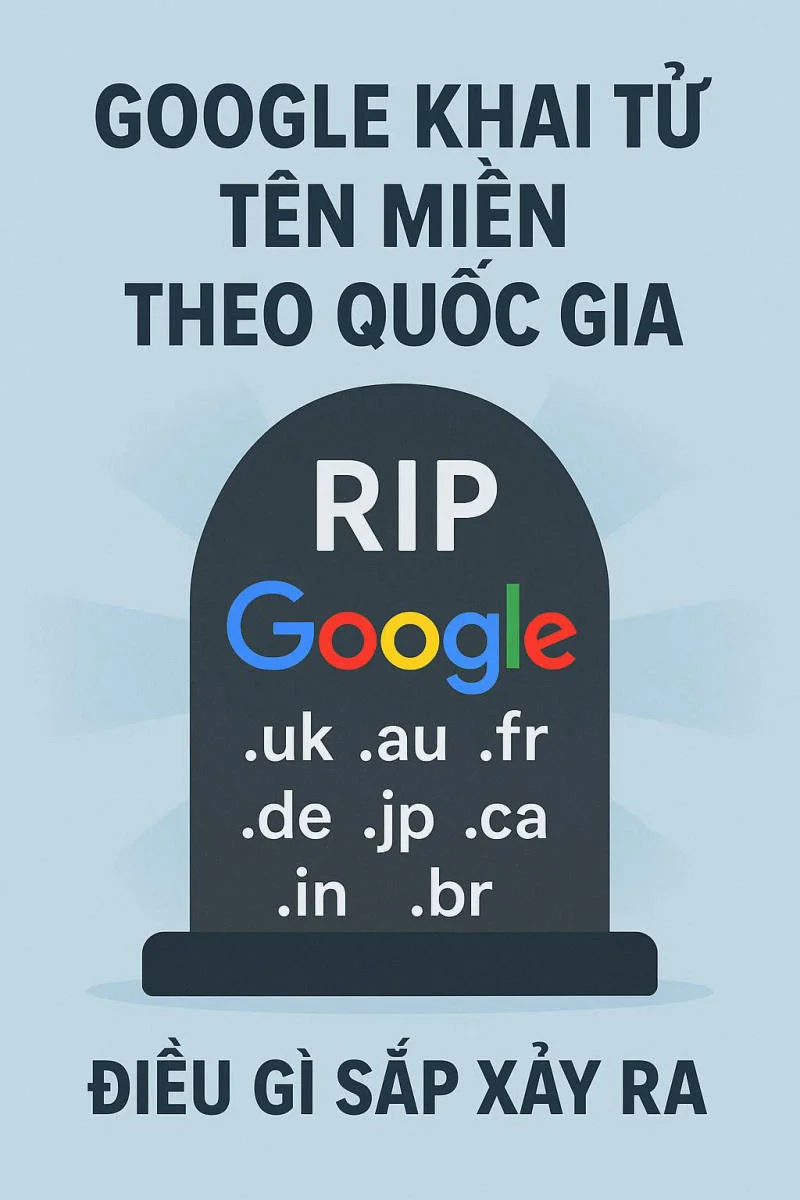 Google khai tử tên miền theo quốc gia – Điều gì đang diễn ra?